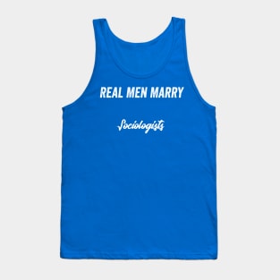 Real Men Marry Sociologists Gift for Husband T-Shirt Tank Top